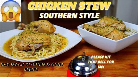 Chicken Stew How To Make Chicken Stewed Southern Style Ray Mack S Kitchen And Grill Youtube