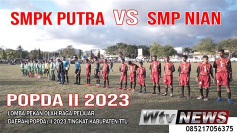 Pertadingan Sepak Bola Smpk Putra St Xaverius Vs Smp Satap Negeri Nian