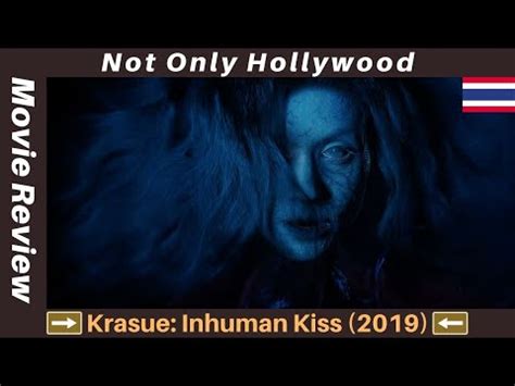 Krasue Inhuman Kiss 2019 Movie Review Thailand A Strange Love