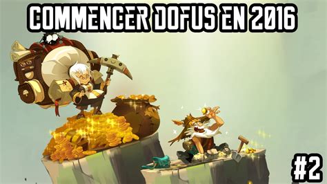 Dofus Humility Commencer Dofus En 2016 Les Débuts YouTube