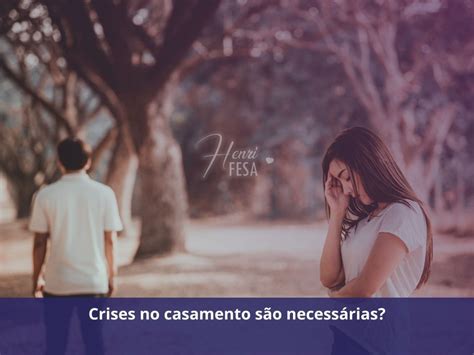 Casamento Em Crise Como Superar Todas As Crises