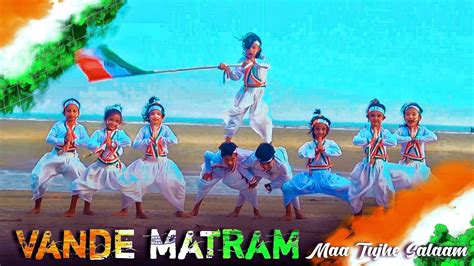 Vande Mataram Maa Tujhe Salaam Song Dance Desh Bhakti Story Happy