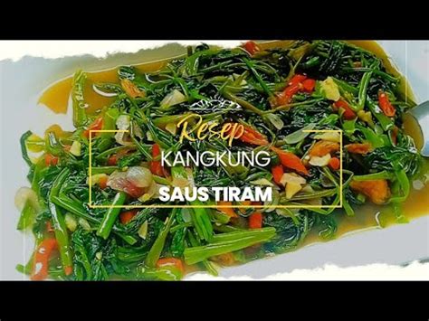 Resep Kangkung Saus Tiram Resep Kangkung Tumis Saus Tiram Youtube