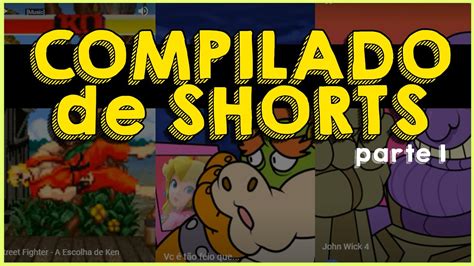 Compilado Dos Melhores Shorts 1 YouTube