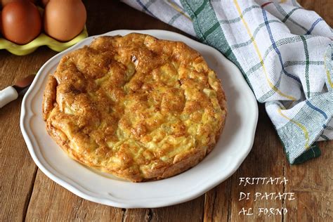 Frittata Al Forno Con Le Patate Semplicissima Gustosa E Leggera