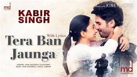 Tera Ban Jaunga Lyrics Kabir Singh Akhil Sachdeva Tulsi Kumar