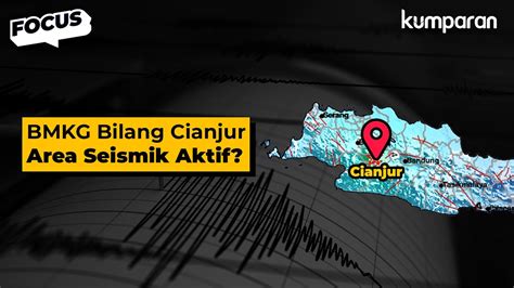 Gempa 56 Magnitudo Bmkg Cianjur Masuk Area Seismik Aktif Youtube