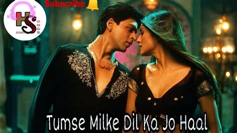 Tumse Milke Dilka Jo Haal Full Song Main Hoon Na Shahrukh Khan