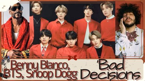 Benny Blanco Bts 방탄소년단 And Snoop Dogg Bad Decisions Easy Lyrics