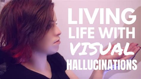 What Living With Visual Hallucinations Is Like YouTube