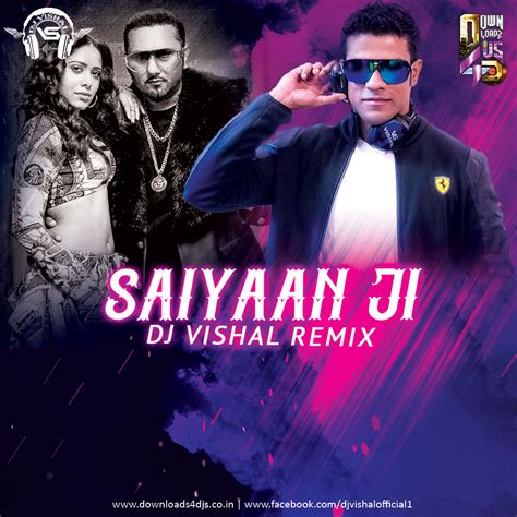 Saiyaan Ji Remix Yo Yo Honey Singh Dj Vishal Downloads4djs