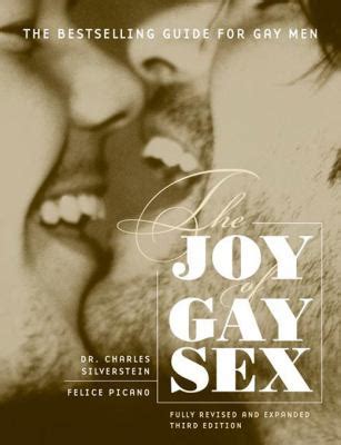 The Joy Of Gay Sex By Charles Silverstein Felice Picano Reviews