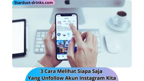 Cara Melihat Siapa Saja Yang Unfollow Akun Instagram Kita Stardust