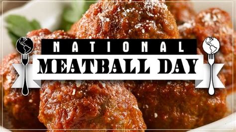 National Meatball Day | Walk Memory Lane