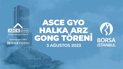 Asce Gayrimenkul Yatırım Ortaklığı A Ş Halka Arz Gong Töreni YouTube