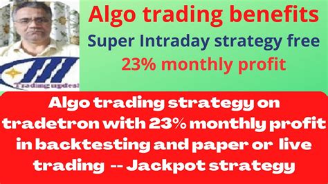 Algo Trading Strategy Benefits With Trading Updesh On Tradetron And 23