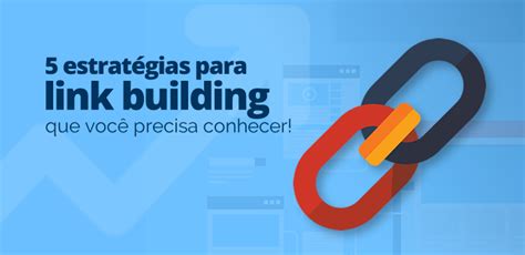 5 Estratégias Para Link Building Que Você Precisa Conhecer Multdivision