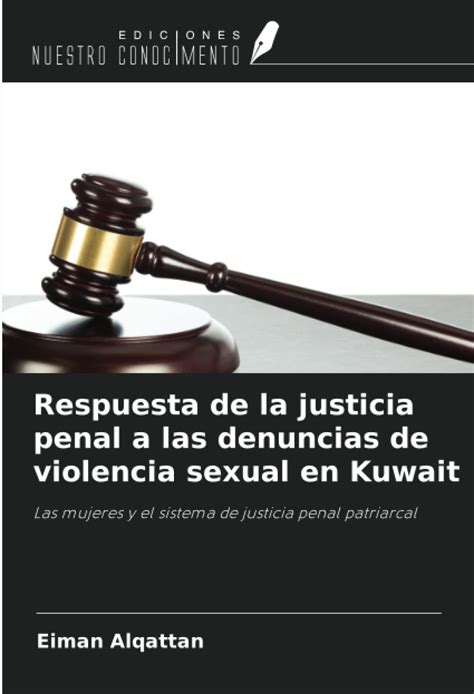 Respuesta De La Justicia Penal A Las Denuncias De Violencia Sexual En