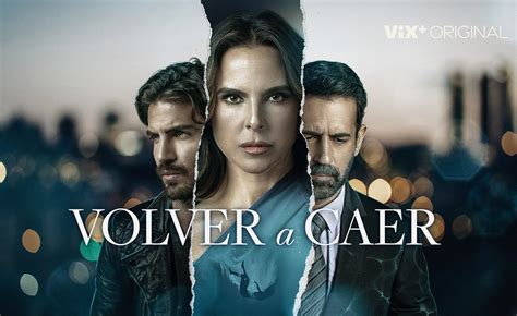 ViX Anuncia El Estreno De Su Serie Original Volver A Caer