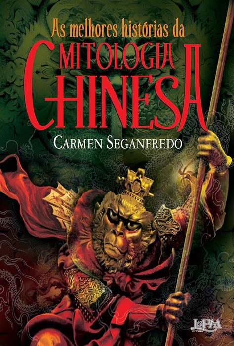 As Melhores Hist Rias Da Mitologia Chinesa Portuguese Edition Ebook