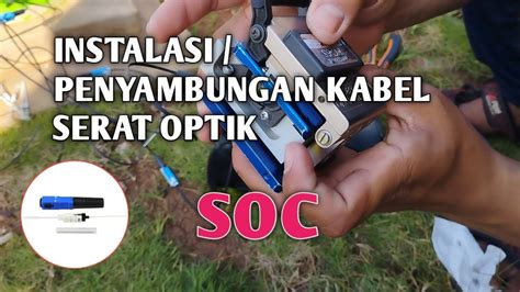 Pemasangan Penyambungan Kabel Fiber Optik SOC YouTube