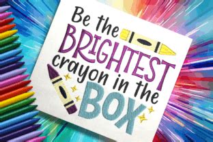 Be The Brightest Crayon In The Box Creative Fabrica