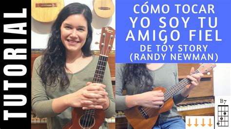 Cómo Tocar Yo Soy Tu Amigo Fiel De Toy Story En Ukelele De Randy