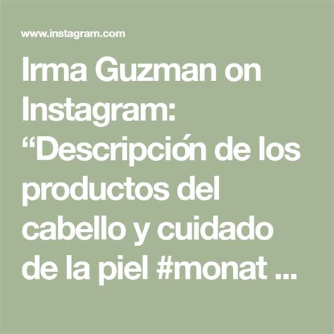 Irma Guzman On Instagram Descripci N De Los Productos Del Cabello Y