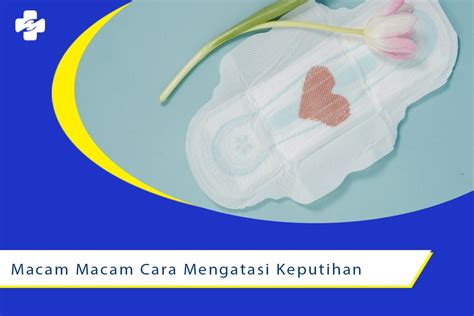 Macam Macam Cara Mengatasi Keputihan Klinik Utama Sentosa