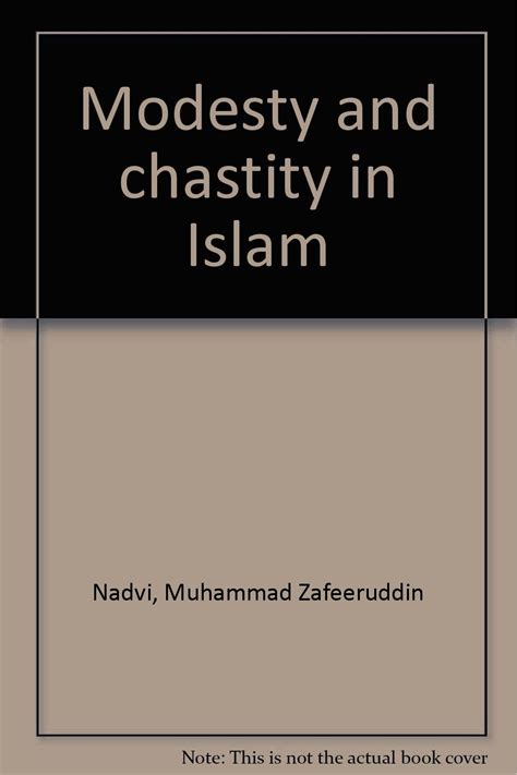 Modesty And Chastity In Islam Mohammad Zafeeruddin Nadvi