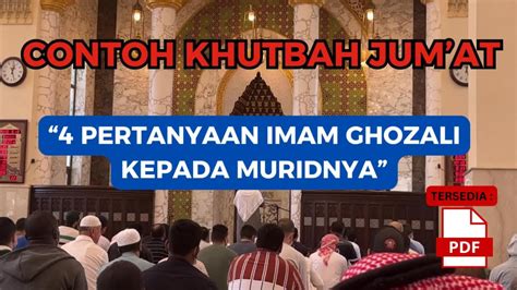 CONTOH KHUTBAH JUM AT 4 PERTANYAAN IMAM GHAZALI KEPADA MURIDNYA