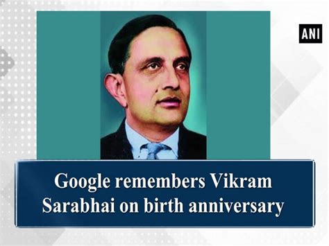 Google Remembers Vikram Sarabhai On Birth Anniversary