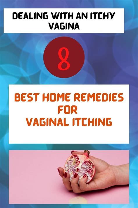 Dealing With An Itchy Vagina 8 Best Home Remedies For Vaginal Itching Artofit