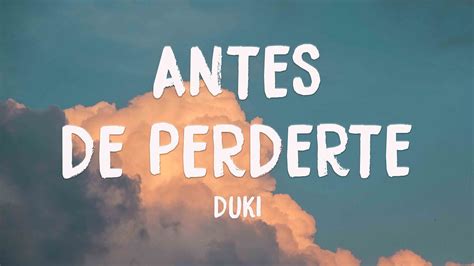 Antes De Perderte Duki Lyrics Video Youtube