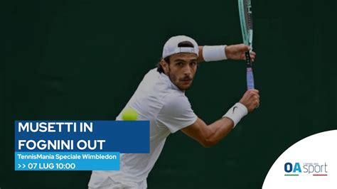 TennisMania Speciale Wimbledon Musetti In Fognini Out YouTube