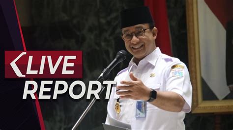 LIVE Anies Baswedan Ganti 22 Nama Jalan Di Jakarta YouTube