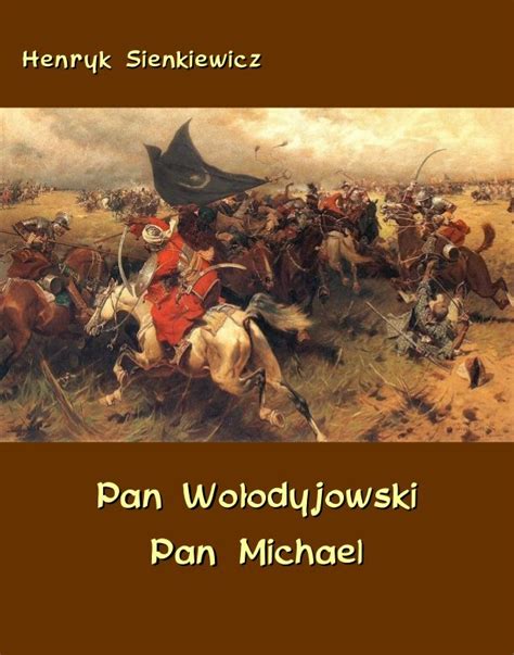 Pan Wo Odyjowski Pan Michael An Historical Novel Of Poland The