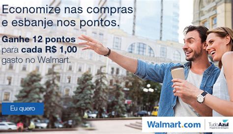 Acumule 12 Pontos TudoAzul Para Cada Real Gasto No Walmart Passagens Top