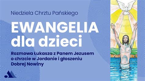 Ewangelia dla dzieci Niedziela Chrztu Pańskiego YouTube