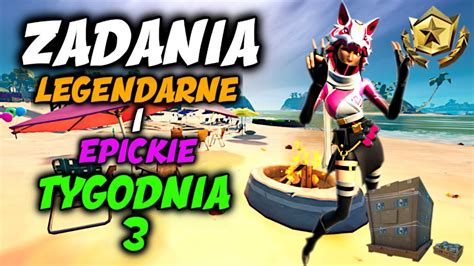 FORTNITE Zadania Legendarne i Epickie TYDZIEŃ 3 Rozdział 2 Sezon