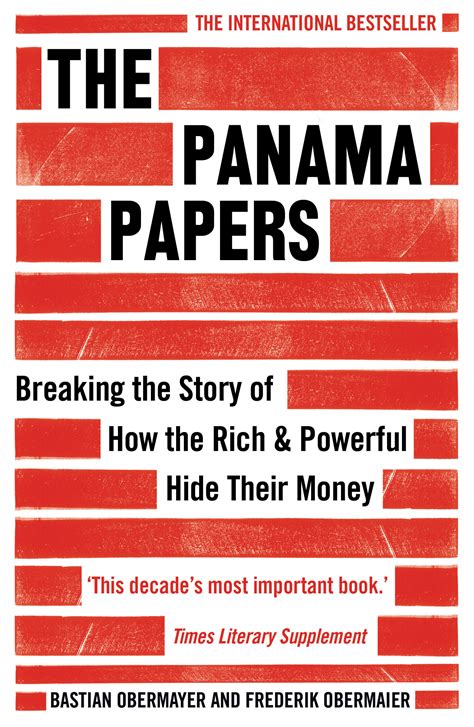 The Panama Papers Breaking The Story Of How The Rich And Powerful