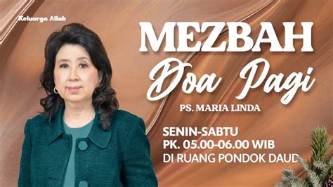 MENGASIHI YANG TUHAN BERIKAN PADA KITA Ps Maria Linda Mezbah Doa