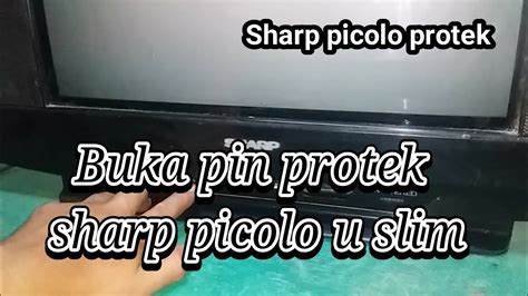 Cara Memperbaiki Tv Sharp Picolo Slim Protek YouTube