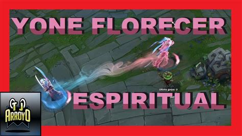 YONE FLORECER ESPECTRAL skin lol interacciones ESPAÑOL SPIRIT