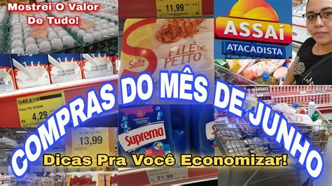 Compras Do Mês De Junho Assaí Atacadista Quanto Gastei Dicas De