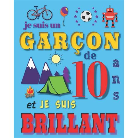 Je Suis Un Garçon De 10 Ans Et Je Suis Brilliant Livre D écriture Et De Dessin Pour Des