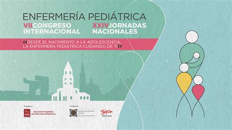 VII Congreso Internacional de Enfermería Pediátrica y XXIV Jornadas