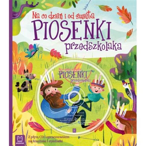 Książka Piosenki przedszkolaka na co dzień i od święta Aksjomat