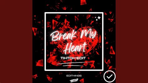 Break My Heart TikTok Edit YouTube