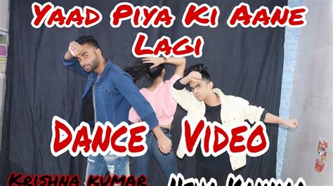 Yaad Piya Ki Aane Lagi Dance Video Chereography By Krishna Divya